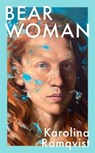 Bear Woman - Karolina Ramqvist - 9781786580580