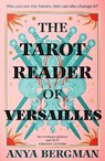 The Tarot Reader of Versailles - Anya Bergman - 9781786582607