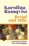 Bread and Milk - Karolina Ramqvist - 9781786583314