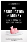 The Production of Money - Ann Pettifor - 9781786631350