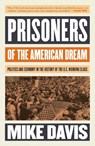 Prisoners of the American Dream - Mike Davis - 9781786635907