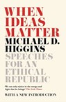 When Ideas Matter - Michael D. Higgins - 9781786691255