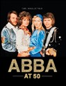 ABBA at 50 - Carl Magnus Palm - 9781786751010