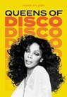 Queens of Disco - Annie Zaleski - 9781786751904