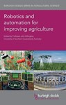 Robotics and Automation for Improving Agriculture - Prof John Billingsley - 9781786762726