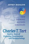 Charles T. Tart - Jeffrey Mishlove ; Charles T Tart - 9781786772763