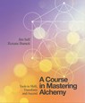 A Course in Mastering Alchemy - Jim Self ; Roxane Burnett - 9781786780140