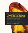 Practical Guide to Crystal Healing - Simon Lilly ; Sue Lilly - 9781786780966
