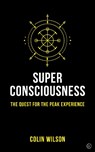 Super Consciousness - Colin Wilson - 9781786782885