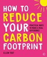 How to Reduce Your Carbon Footprint - Ellen Tout - 9781786786487