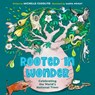 Rooted in Wonder: Celebrating the World's National Trees - Michelle Cusolito - 9781786789631