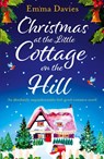 Christmas at the Little Cottage on the Hill - Emma Davies - 9781786815729