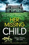 Her Missing Child - Kerry Watts - 9781786817945