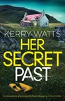 Her Secret Past - Kerry Watts - 9781786817969