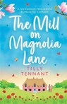 The Mill on Magnolia Lane - TENNANT,  Tilly - 9781786818416