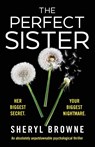 The Perfect Sister - Sheryl Browne - 9781786818980