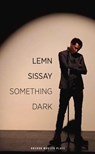Something Dark - Lemn (Author) Sissay - 9781786822291