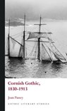 Cornish Gothic, 1830-1913 - Joan Passey - 9781786839916