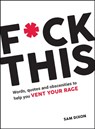 F*ck This - Sam Dixon - 9781786852212