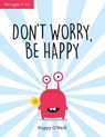 Don't Worry, Be Happy - Poppy O'Neill - 9781786852366