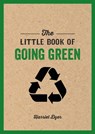 The Little Book of Going Green - Harriet Dyer - 9781786854919