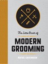The Little Book of Modern Grooming - Rufus Cavendish - 9781786855374
