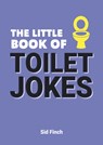 The Little Book of Toilet Jokes - Sid Finch - 9781786855497