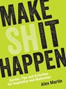 Make (Sh)it Happen - Alex Martin - 9781786855626
