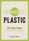 Say No to Plastic - Harriet Dyer - 9781786858214