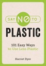 Say No to Plastic - Harriet Dyer - 9781786858948