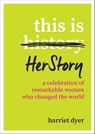 This Is HerStory - Harriet Dyer - 9781786859396