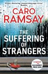 The Suffering of Strangers - Caro Ramsay - 9781786896445