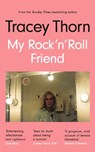 My Rock 'n' Roll Friend - Tracey Thorn - 9781786898234