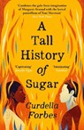 A Tall History of Sugar - Curdella Forbes - 9781786898708