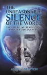 The Unreasonable Silence of the World - Alan V. Newton - 9781786938961