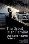 The Great Irish Famine - CORPORAAL,  Marguerite (Department of English, Radboud University) ; Frawley, Oona (Department of English, Maynooth University) ; Mark-FitzGerald, Emily - 9781786941602