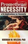 Promethean Necessity - WILSON,  Norman W. - 9781786954213