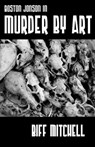 Boston Jonson in Murder by Art - Biff Mitchell - 9781786956279