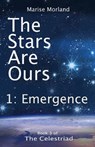 The Stars Are Ours: Part 1 - Emergence - MORELAND,  Marise - 9781786957627