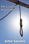 The Last Dance of Gus Finlay - John Sparks - 9781786959188