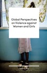 Global Perspectives on Violence against Women and Girls - Tamsin (London Metropolitan University Bradley - 9781786994158