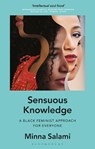 Sensuous Knowledge - Minna (MsAfropolitan) Salami - 9781786997111