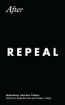 After Repeal - KATH (UNIVERSITY COLLEGE,  Dublin, Ireland) Browne ; Sydney Calkin - 9781786997173