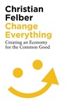 Change Everything - Christian Felber - 9781786997463