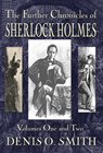 The Further Chronicles of Sherlock Holmes - Volumes 1 and 2 - Denis O Smith - 9781787053199