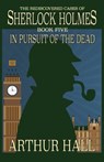 In Pursuit Of The Dead - Arthur Hall - 9781787054172