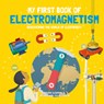 My First Book of Electromagnetism - Sheddad Kaid-Salah Ferron - 9781787081246