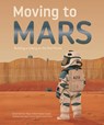 Moving to Mars - Eduard Altarriba ; Sheddad Kaid-Salah Ferron ; Guillem Anglada Escude ; Miquel Sureda Anfres - 9781787081581