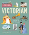 Live Like A Victorian - Claire Saunders - 9781787081826