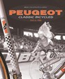 Peugeot Classic Bicycles 1945 to 1985 - Brian Long ; Philippe Claverol - 9781787112155